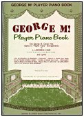 George M! Player Piano Book - click to enlarge