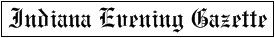 Indiana Evening Gazette