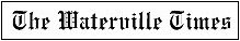 The Waterville Times, Waterville, N.Y.